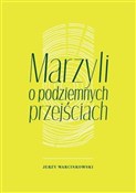 Marzyli o ... - Jerzy Marcinkowski -  books in polish 