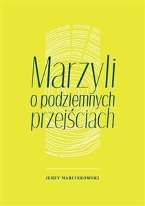 Obrazek Marzyli o podziemnych przejściach