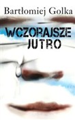 polish book : Wczorajsze... - Bartłomiej Golka