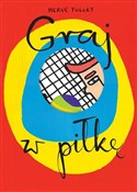 Zobacz : Graj w pił... - Herve Tullet