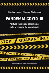 Obrazek Pandemia COVID-19 Polityka „wielkiego zamknięcia” jako wyzwanie dla demokracji