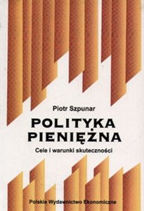 Obrazek Polityka pieniężna Cele i warunki skuteczności