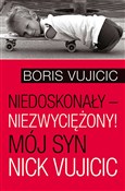 Książka : Niedoskona... - Boris Vujicic