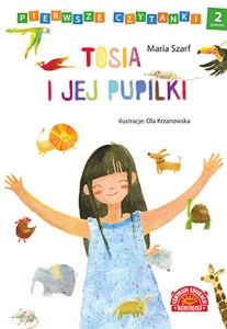 Obrazek Pierwsze czytanki Tosia i jej pupilki poziom 2