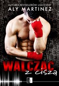polish book : Walcząc z ... - Aly Martinez
