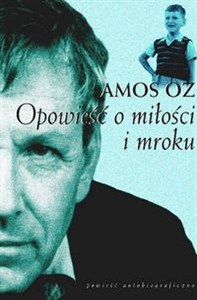 Obrazek Opowieść o miłości i mroku Powieść autobiograficzna