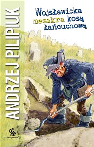 Obrazek Wojsławicka masakra kosą łańcuchową