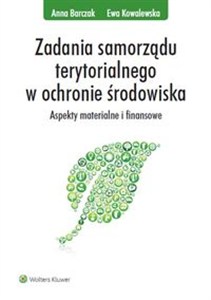 Obrazek Zadania samorządu terytorialnego w ochronie środowiska Aspekty materialne i finansowe