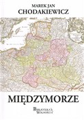 Międzymorz... - Marek Jan Chodakiewicz - Ksiegarnia w UK