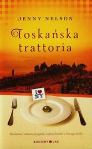 Picture of Toskańska trattoria Kulinarne i miłosne przygody szefowej kuchni z Nowego Jorku