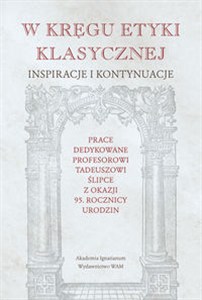 Obrazek W kręgu etyki klasycznej Inspiracje i kontynuacje