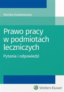 Obrazek Prawo pracy w podmiotach leczniczych Pytania i odpowiedzi