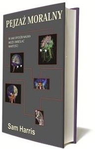 Obrazek Pejzaż moralny W jaki sposób nauka może określać wartości