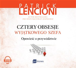 Obrazek [Audiobook] Cztery obsesje wyjątkowego szefa Opowieść o przywództwie