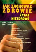 Jak zachow... - David J. Clayton, Laura Vanderkam -  foreign books in polish 