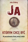 Zobacz : Ja którym ... - John Ortberg