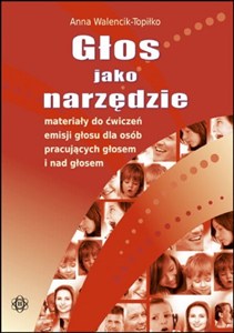 Obrazek Głos jako narzędzie materiały do ćwiczeń emisji głosu dla osób pracujących głosem i nad głosem
