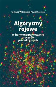 Obrazek Algorytmy rojowe w harmonogramowaniu procesów produkcyjnych