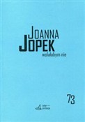 Książka : Wolałabym ... - Joanna Jopek