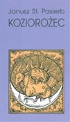 Zobacz : Koziorożec... - Janusz Stanisław Pasierb
