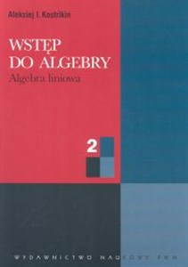 Obrazek Wstęp do algebry cz. 2 Algebra liniowa