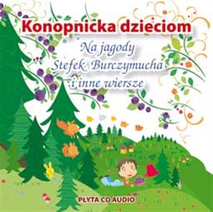 Obrazek [Audiobook] Konopnicka dzieciom Na jagody, Stefek Burczymucha i inne wiersze.