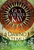 Dawno temu... - Guy Gavriel Kay -  Książka z wysyłką do UK