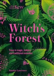 Picture of Witch's Forest Trees in magic, folklore and traditional remedies