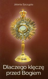 Obrazek Dlaczego klęczę przed Bogiem