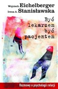 polish book : Być lekarz... - Wojciech Eichelberger, Irena A. Stanisławska