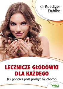 Obrazek Lecznicze głodówki dla każdego Jak poprzez post pozbyć się chorób