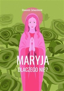 Obrazek Maryja. Dlaczego nie?