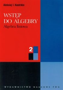 Obrazek Wstęp do algebry 2 Algebra liniowa