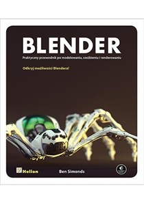 Picture of Blender Praktyczny przewodnik po modelowaniu, rzeźbieniu i renderowaniu