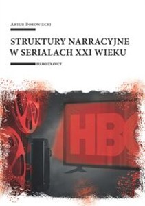 Obrazek Struktury narracyjne w serialach XXI wieku