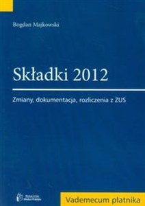 Obrazek Składki 2012 Zmiany, dokumentacja, rozliczenia z ZUS