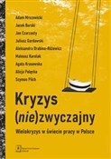 Polska książka : Kryzys (ni... - Adam Mrozowicki, Jacek Burski, Jan Czarzasty, Juliusz Gardawski, Aleksandra Drabina-Różewicz