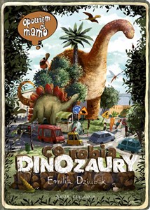 Obrazek Opowiem ci mamo co robią dinozaury
