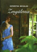 Zobacz : Zmyślona - Katarzyna Michalak