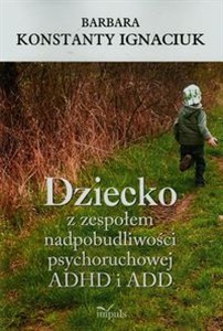 Obrazek Dziecko z zespołem nadpobudliwości psychoruchowej ADHD i ADD