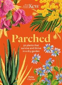 Picture of Parched 50 Plants That Thrive and Survive in a Dry Garden