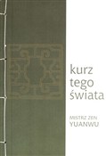Polska książka : Kurz tego ... - Mistrz zen Yuanwu