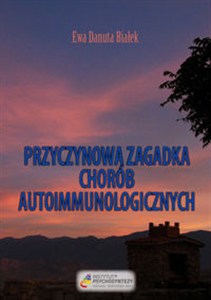 Obrazek Przyczynowa zagadka chorób autoimmunologicznych Skąd przychodzą i dokąd wracają