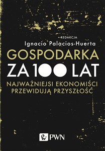 Obrazek Gospodarka za 100 lat Najważniejsi ekonomiści przewidują przyszłość