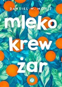 Zobacz : Mleko krew... - Dantiel W. Moniz