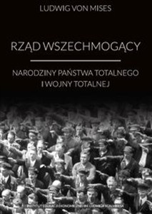 Obrazek Rząd wszechmogący Narodziny państwa totalnego i wojny totalnej