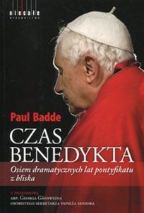 Obrazek Czas Benedykta Osiem dramatycznych lat pontyfikatu z bliska