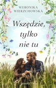 polish book : Wszędzie, ... - Weronika Wierzchowska