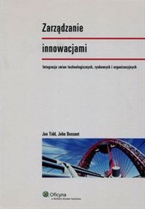 Picture of Zarządzanie innowacjami Integracja zmian technologicznych, rynkowych i organizacyjnych
