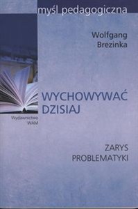 Picture of Wychowywać dzisiaj Zarys problematyki